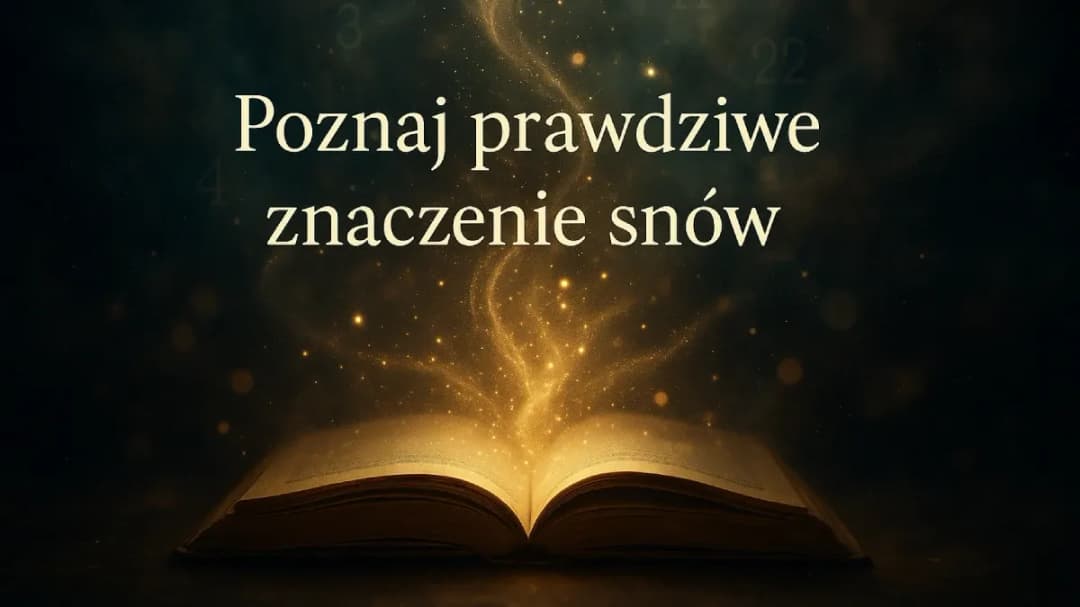 Jakie znaczenie mają sny: poznaj prawdziwą moc nocnych wizji i symboli